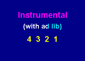 (With ad lib)

4321