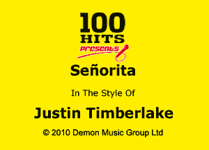 MODE)

HITS

Ncsmbs
J'F-F )

Seiiorita

In The Style 0!

Justin Timberlake
Q2010 Demon Music Group Ltd