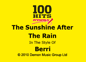 1M3)

HITS

NESMbS
f

The Sunshine After
The Rain
In The Style or

Be rrl
Q) 2010 Demon Music Group Ltd