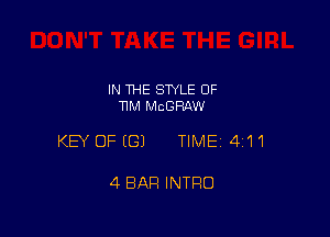 IN THE STYLE OF
TIM MCGRAW

KEY OFEGJ TIMEI 411

4 BAR INTRO