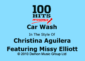 MDCO)

In The Style Of
Christina Aguilera

Featuring Missy Elliott

Q) 2010 DemOn Music Group Ltd