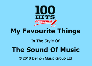 MDCO)

My Favourite Things

In The Style Of

The Sound Of Music

Q) 2010 Demon Music Group Ltd