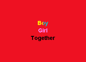 Boy
Girl