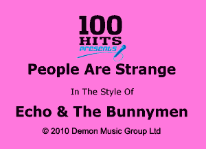 1Com)

HITS

v 7 ads n1-

People Are Strange

In The Style Of

Echo 81 The Bunnymen

O 2010 Demon Music anup Ltd