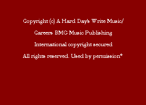 Copyright (c) A Hard Days Write Municl
Cm BMC Music Publiahing
hman'onal copyright occumd

All righm marred. Used by pcrmiaoion