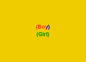 (BOY)
(Girl)