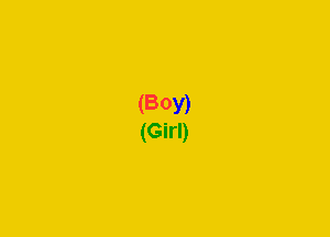 (BOY)
(Girl)