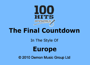 M36)

HITS
........... 7!

The Final Countdown

In The Style Of

Europe
O 2010 Demon Music anup Ltd