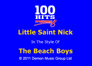 163(0)

HITS
5g?

Little Saint Nick

In The Style Of

The Beach Boys

0 2011 Demon Music Group Ltd