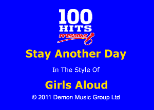 163(0)

HITS
qgag

Stay Another Day

In The Style Of

Girls Aloud

0 2011 Demon Music Group Ltd
