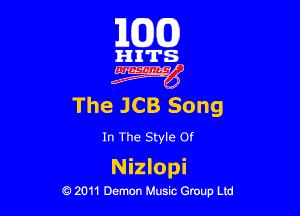 163(0)

girl's
6W

The JCB Song

In The Style Of

Nizlopi

0 2011 Demon Music Group Ltd