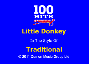 163(0)

i'l-IITS.

Little Don key

In The Style Of

Trad itional
0 2011 Demon Music Group Ltd