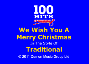163(0)

HITS.

Egm'

We Wish You A

Merry Christmas
In The Style or

Trad itional
0 2011 Demon Music Group Ltd