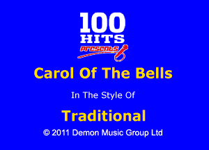 163(0)

gITs
Egm-g

Carol Of The Bells

In The Style Of

Trad itional
0 2011 Demon Music Group Ltd