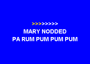 p
MARYNODDED

PARUMPUMPUMPUM