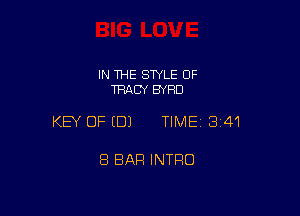 IN THE SWLE OF
TRACY BYRD

KEY OF (B) TIME13i41

8 BAR INTRO