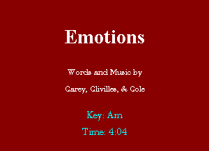 Emotions

Words and Mums by
Carey, Clivillco, Cole

KEY1Am
Tune 4 04