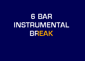 (SBAR
INSTRUMENTAL

BREAK