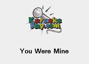 You Were Mine