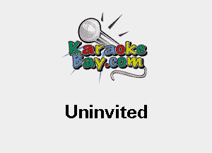 Uninvited