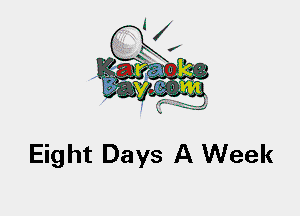 Eight Days A Week