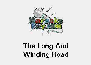 The Long And
Winding Road