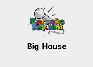 Big House