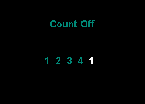 Count Off

12341