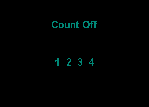 Count Off

1234