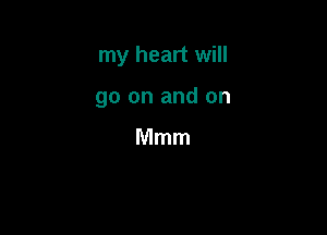 my heart will

go on and on

Mmm