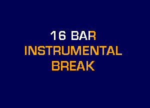 4 6 BAR
INSTRUMENTAL

BREAK