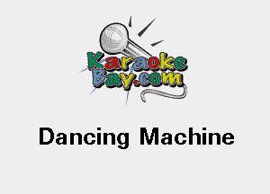 Dancing Machine