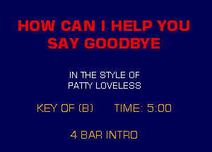 IN THE STYLE 0F
PAW LUVELESS

KEY OF (B) TIME 5100

4 BAR INTRO