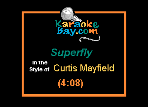 Kafaoke.
Bay.com
N

Superfiy

In the

Styie 01 Curtis Mayfield
(4z08)