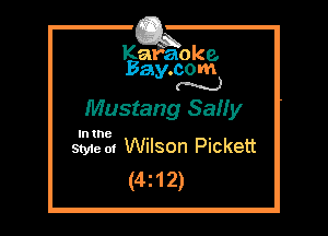 Kathaoke.
Bay.com
N

Mustang SaHy

In the

Styie of Wilson Pickett
(4212)