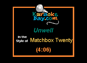 Kafaoke.
Bay.com
N

UnweN

In the

Style 01 Matchbox Twenty
(4z06)