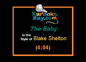 Kafaoke.
Bay.com
(N...)

The Baby

In the

Styie 01 Blake Shelton
(4z04)