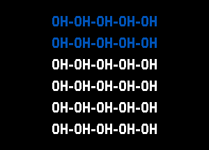 OH-OH-OH-OH-OH
OH-OH-OH-OH-OH
OH-OH-OH-OH-OH

OH-OH-OH-OH-OH
OH-OH-OH-OH-OH
OH-OH-OH-OH-OH