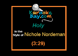 Kafaoke.
Bay.com
N

Hofy

In the

Styie m Nichole Nordeman
(3z29)