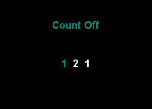 Count Off

121