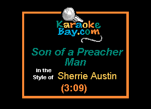 Kafaoke.
Bay.com
N

Son of a Preacher
Man
In the

Style 01 Sherrie Austin
(3z09)