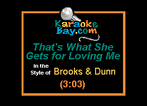 Kafaoke.
Bay.com
N

That's What She

Gets for Loving Me

In the

Style 01 Brooks 8( Dunn

(3z03)