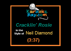 Kafaoke.
Bay.com
N

Crackh'n' Rosie

In the

Style 01 Neil Diamond
(33?)
