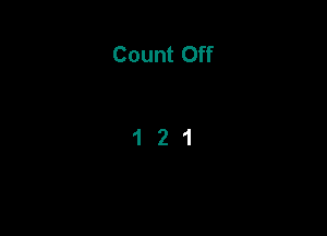 Count Off

121