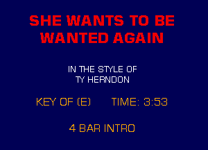 IN THE STYLE OF
TY HEHNDDN

KEY OF (E) TIME 3158

4 BAR INTRO