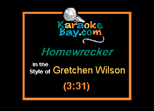 Kafaoke.
Bay.com
N

f 9n7evuneth2r

In the

Style 01 Gretchen Wilson
(331)