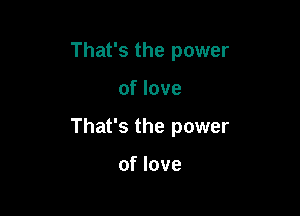 Thafsthepower

oflove

ThaPsthepower

oflove