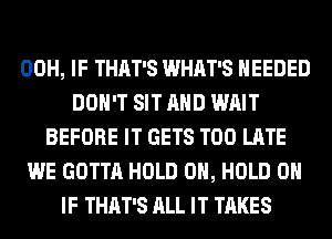 00H, IF TI-'

TO MAKE IT ALL BETTER