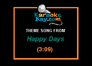 Kafaoke.
Bay.com
(N...)

THEME SONG FROM
Happy Days

(3z09)