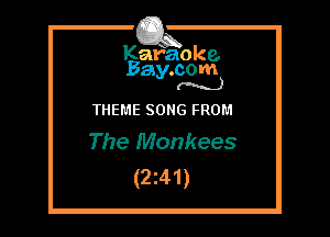 Kafaoke.
Bay.com
(N...)

THEME SONG FROM
The Monkees

(2z41)